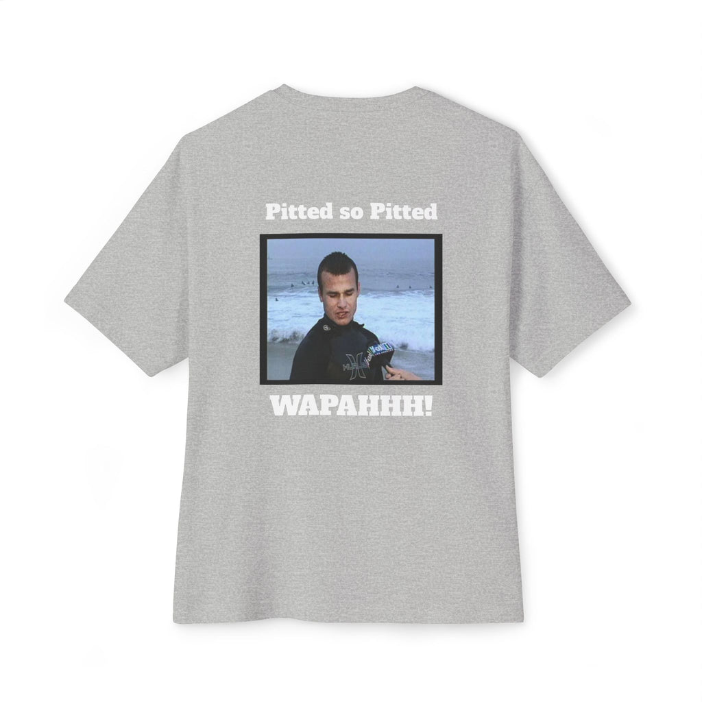 Boxy Tee — 'Pitted so Pitted WAPAHHH!' Graphic Shirt